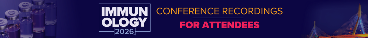 IMMUNOLOGY2026™ Conference Recordings for Attendees